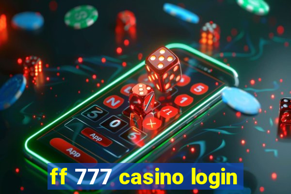 ff 777 casino login